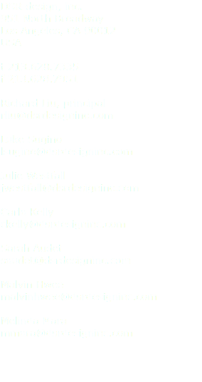 DSR design, inc. 951 North Broadway Los Angeles, CA 90012 USA t 213.628.7335 f 213.628.7951 Richard Liu, principal rliu@dsrdesigninc.com Luke Sugino lsugino@dsrdesigninc.com Julie Westfall jwestfall@dsrdesigninc.com Carla Kelly ckelly@dsrdesigninc.com Sarah Audet saudet@dsrdesigninc.com Malvin Hwee malvinhwee@dsrdesigninc.com Melinda Mara mmara@dsrdesigninc.com 